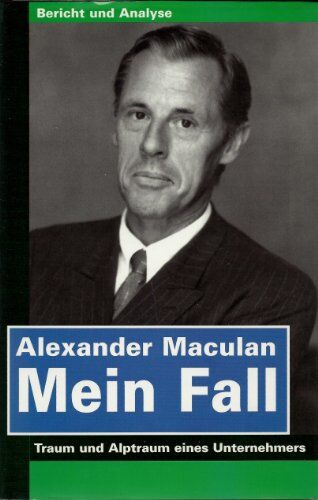 Alexander Maculan - Mein Fall: Traum und Alptraum eines Unternehmers - Preis vom 09.10.2026 07:28:09 h