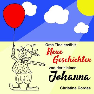 Oma Tine erzählt von der kleinen Johanna - Christine Cordes, Audio, 9783693304983