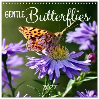 Gentle butterflies (Wall Calendar 2027 12 × 12 Inch) CALVENDO 12 Month Wall Calendar