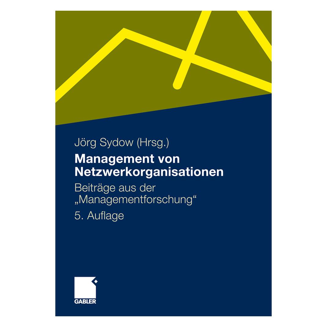 Gabler Management von Netzwerkorganisationen (Deutsch, Softcover, Jörg Sydow) (55188625)