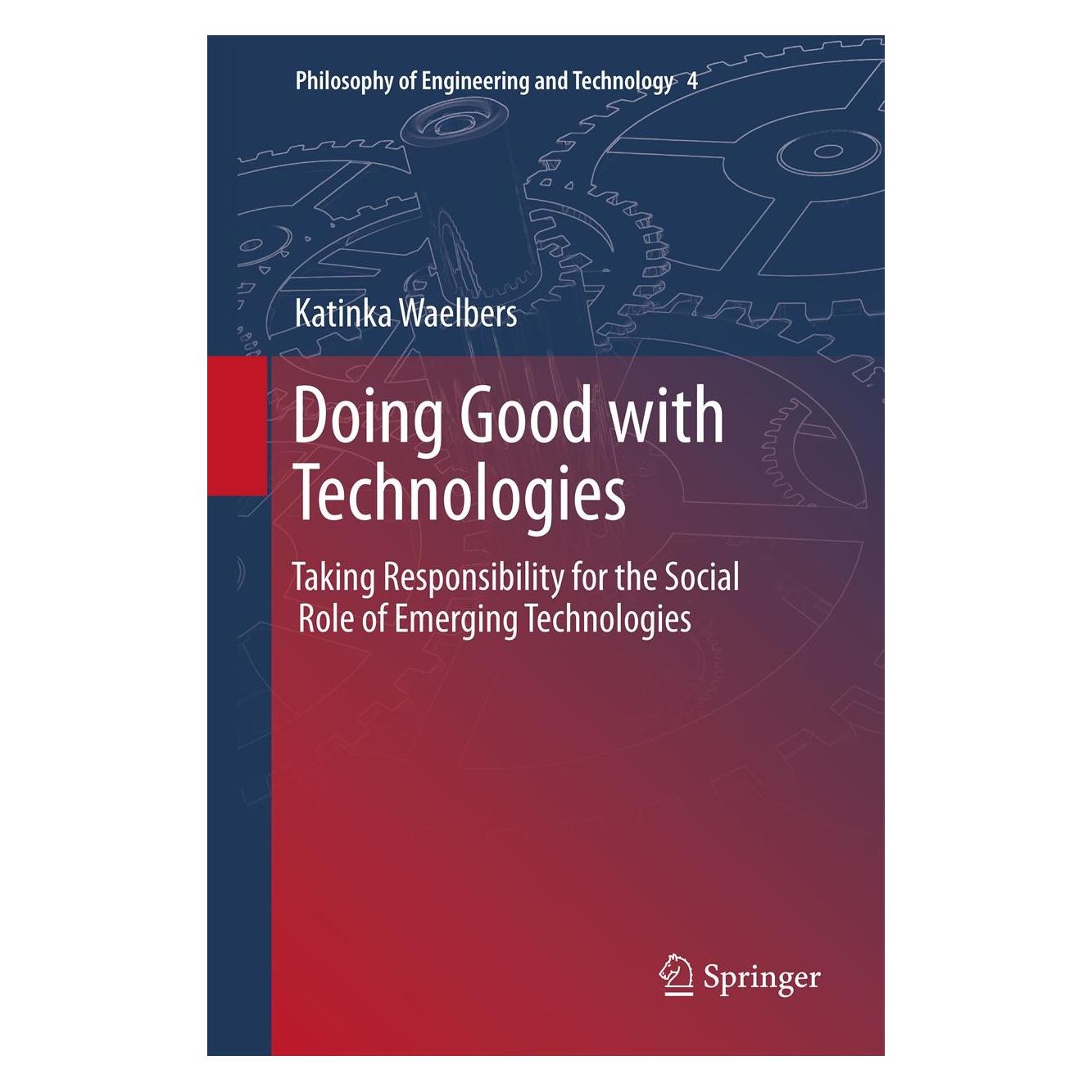 Springer Doing Good with Technologies: (Englisch, Hardcover, Katinka Waelbers) (9789400716391)