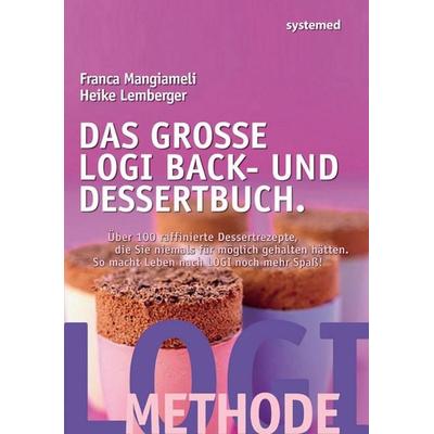 Das große LOGI Back- und Dessertbuch., Taschenbuch von Heike Lemberger,Franca Mangiameli, Systemed