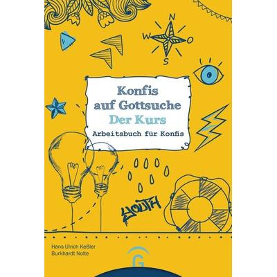 Konfis auf Gottsuche - der Kurs, Taschenbuch von Hans-Ulrich Kessler,Burkhardt Nolte, Gütersloher Verlagshaus, 978-3-579-07444-3