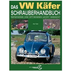 Das VW Käfer Schrauberhandbuch, Ratgeber von Jim Tyler