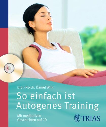 Daniel Wilk - So einfach ist Autogenes Training: Mit meditativen Geschichten auf CD - Preis vom 30.09.2026 22:30:23 h