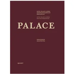 Hotel Palace Luzern - Denkmalpflegerische Erneuerung, Fachbücher von Peter Omachen, Iwan Bühler, Cony Grünerfelder