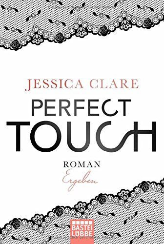 Jessica Clare - Perfect Touch - Ergeben: Roman (Billionaires and Bridesmaids, Band 3) - Preis vom 10.10.2026 11:48:34 h