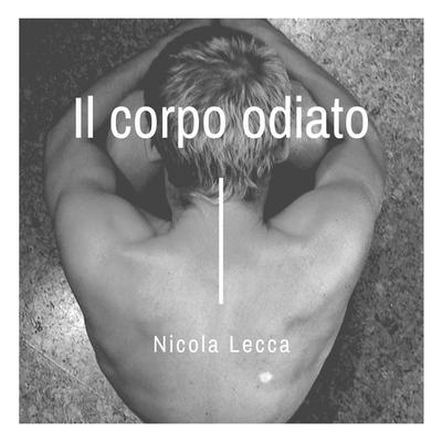 Il corpo odiato - Nicola Lecca, Audio, 9789179094126