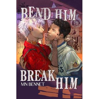 Bend Him Break Him, Taschenbuch von Mn Bennet, M.N. Bennet LLC, 978-1-967397-08-2