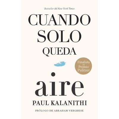 Cuando Solo Queda Aire / When Breath Becomes Air, Taschenbuch von Paul Kalanithi, Vintage Espagnol