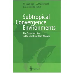 Subtropical Convergence Environments, Fachbücher von Ulrich Seeliger, Clarisse Odebrecht, Jorge P. Castello