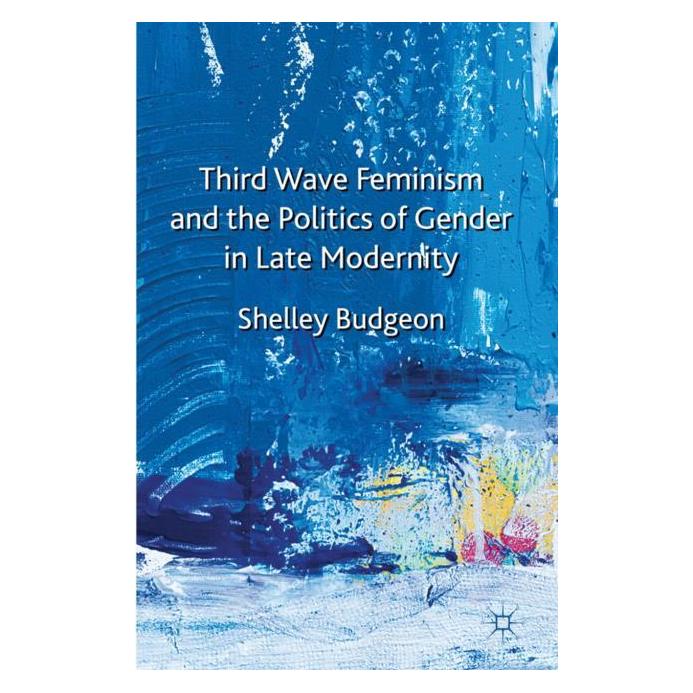 Palgrave Macmillan Uk Budgeon:Third-Wave Feminism and the Pol (Englisch, Hardcover, S. Budgeon) (63047803)