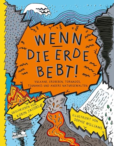 Robin Jacobs - Wenn die Erde bebt!: Vulkane, Erdbeben, Tornados, Tsunamis und andere Naturgewalten - Preis vom 11.10.2026 15:43:13 h
