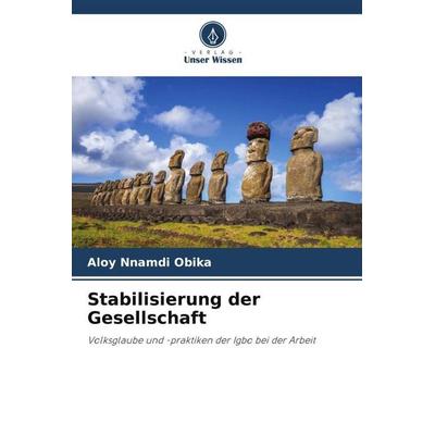 Stabilisierung der Gesellschaft, Taschenbuch von Aloy Nnamdi Obika, Verlag Unser Wissen, 978-620-4-93587-4