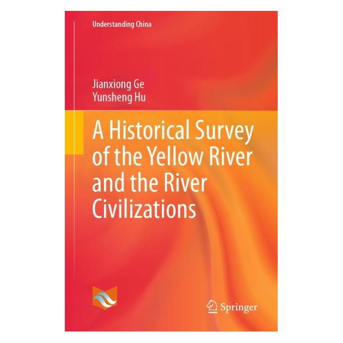 Springer A Historical Survey of the Yellow River and the River Civilizations (Englisch, Hardcover, Jianxiong Ge, Yunsheng Hu) (63722357)
