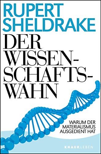 Rupert Sheldrake - Der Wissenschaftswahn: Warum der Materialismus ausgedient hat - Preis vom 18.10.2026 15:28:09 h