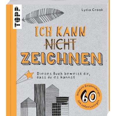 Ich kann nicht zeichnen, Taschenbuch von Lydia Crook, Frechverlag GmbH, 978-3-7724-4791-4