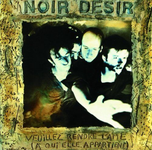 Noir Désir - Veuillez Rendre... - Preis vom 12.10.2026 11:37:12 h
