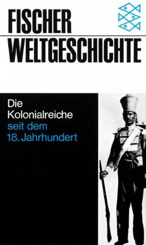 Fieldhouse, David K. - Fischer Weltgeschichte, Bd.29, Die Kolonialreiche seit dem 18. Jahrhundert - Preis vom 13.10.2026 19:28:25 h