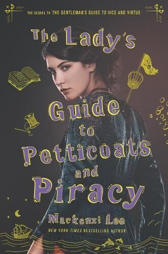 Mackenzi Lee - The Lady's Guide to Petticoats and Piracy - Preis vom 11.10.2026 03:10:56 h