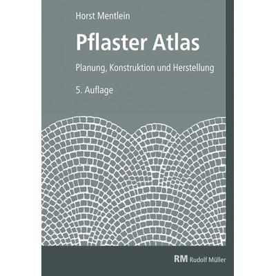 Pflaster Atlas, Gebundene Ausgabe von Horst Mentlein, RM Rudolf Müller Medien GmbH & Co. KG, 978-3-481-04001-7