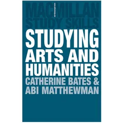 Studying Arts and Humanities, Fachbücher von Abigail Matthewman, Catherine Bates, Abi Matthewman