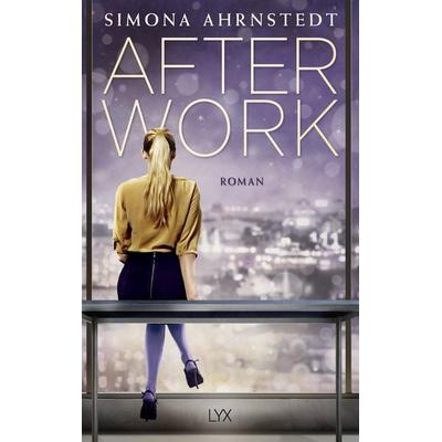 After Work, Taschenbuch von Simona Ahrnstedt, Lyx