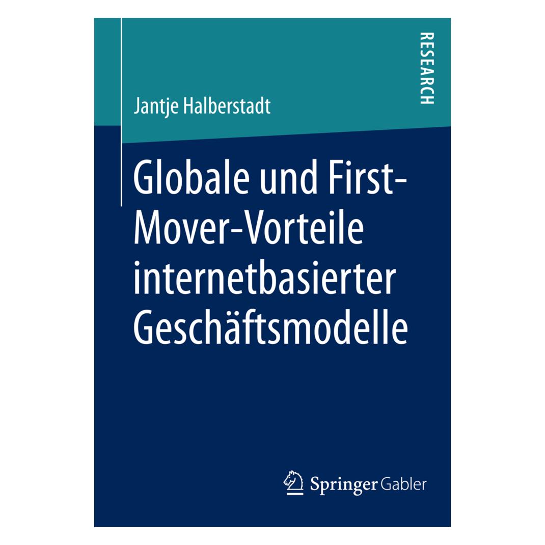 Springer Globale und nationale First-Mover-Vorteile internetbasierter Geschäftsmodelle (Deutsch, Softcover, Jantje Halberstadt) (55556679)