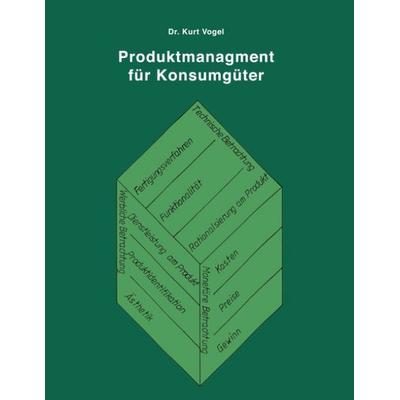 Produktmanagement für Konsumgüter, Paperback von Kurt Vogel, BoD – Books on Demand, 978-3-8311-4292-7