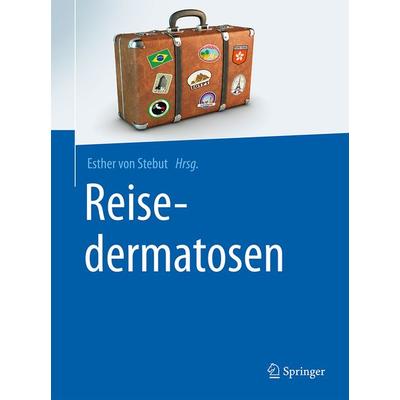 Reisedermatosen, Gebundene Ausgabe von , Springer Berlin, 978-3-662-44704-8