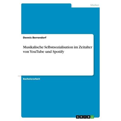 Musikalische Selbstsozialisation im Zeitalter von YouTube und Spotify -