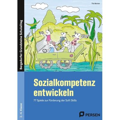 Sozialkompetenz entwickeln, Taschenbuch von Tilo Benner, Persen Verlag in der AAP Lehrerwelt GmbH, 978-3-403-23126-4