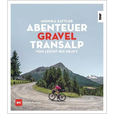 Abenteuer Gravel-Transalp, Taschenbuch von Monika Sattler, Delius Klasing, 978-3-667-12555-2