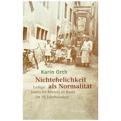 Nichtehelichkeit als Normalität, Fachbücher von Karin Orth