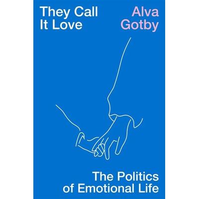 They Call It Love, Taschenbuch von Alva Gotby, Verso Books, 978-1-83976-704-3