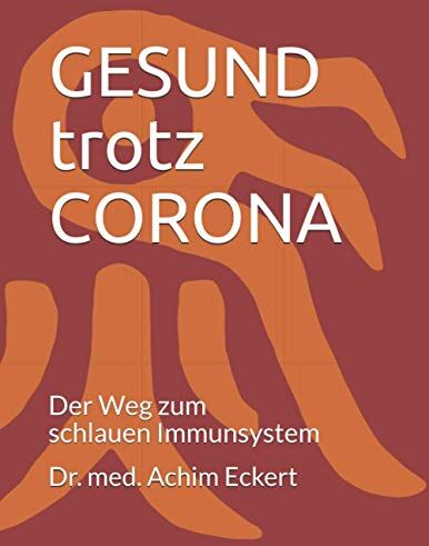 Eckert, Dr. Achim - GESUND trotz CORONA: Der Weg zum schlauen Immunsystem - Preis vom 02.10.2026 23:42:20 h