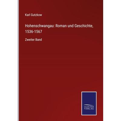 Hohenschwangau: Roman und Geschichte, 1536-1567, Gebundene Ausgabe von Karl Gutzkow, Bod, 978-3-7525-4303-2