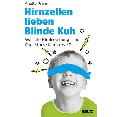 Hirnzellen lieben Blinde Kuh, Taschenbuch von Anette Prehn, Beltz Verlagsgruppe GmbH & Co. KG, 978-3-407-86485-7