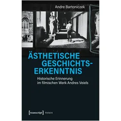Ästhetische Geschichtserkenntnis, Fachbücher von Andre Bartoniczek
