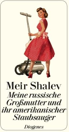 Meir Shalev - Meine russische Großmutter und ihr amerikanischer Staubsauger - Preis vom 17.10.2026 19:25:27 h