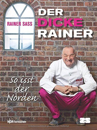 Rainer Sass - Der dicke Rainer. So isst der Norden - Preis vom 30.09.2026 09:01:18 h