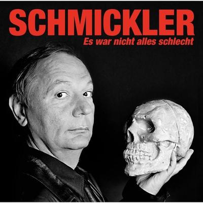 Es war nicht alles schlecht - Wilfried Schmickler, Audio, 4251489302208