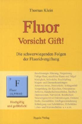 Thomas Klein - Fluor: Vorsicht Gift! Die schwerwiegenden Folgen der Fluoridvergiftung - Preis vom 18.10.2026 19:22:15 h