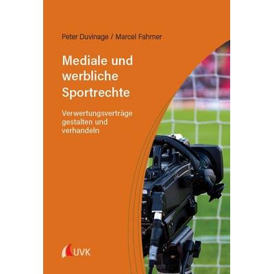 Mediale und werbliche Sportrechte, Taschenbuch von Peter Duvinage,Marcel Fahrner, Uvk, 978-3-381-13081-8