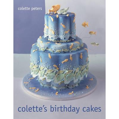 Colette's Birthday Cakes, Gebundene Ausgabe von Colette Peters, Little, Brown Book Group, 978-0-316-70274-4