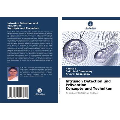 Intrusion Detection und Prävention Konzepte und Techniken, Taschenbuch von Radha B.,Sakthivel Duraisamy,Arunraj Gopalsamy, Verlag Unser Wissen,