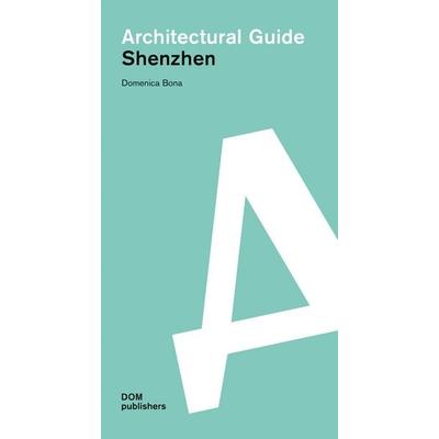 Shenzhen. Architectural Guide, Taschenbuch von Domenica Bona, Dom Publishers, 978-3-86922-265-3