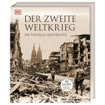 Der Zweite Weltkrieg, Gebundene Ausgabe von Charles Messenger,Reg G. Grant,Jonathan Bastable,Michael Kerrigan,Robin Cross, DK Verlag Dorling