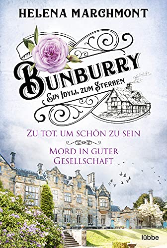 Helena Marchmont - Bunburry - Ein Idyll zum Sterben: Zu tot, um schön zu sein & Mord in guter Gesellschaft - Preis vom 11.10.2026 03:10:56 h