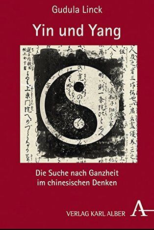 Gudula Linck - Yin und Yang: Die Suche nach Ganzheit im chinesischen Denken - Preis vom 11.10.2026 03:10:56 h